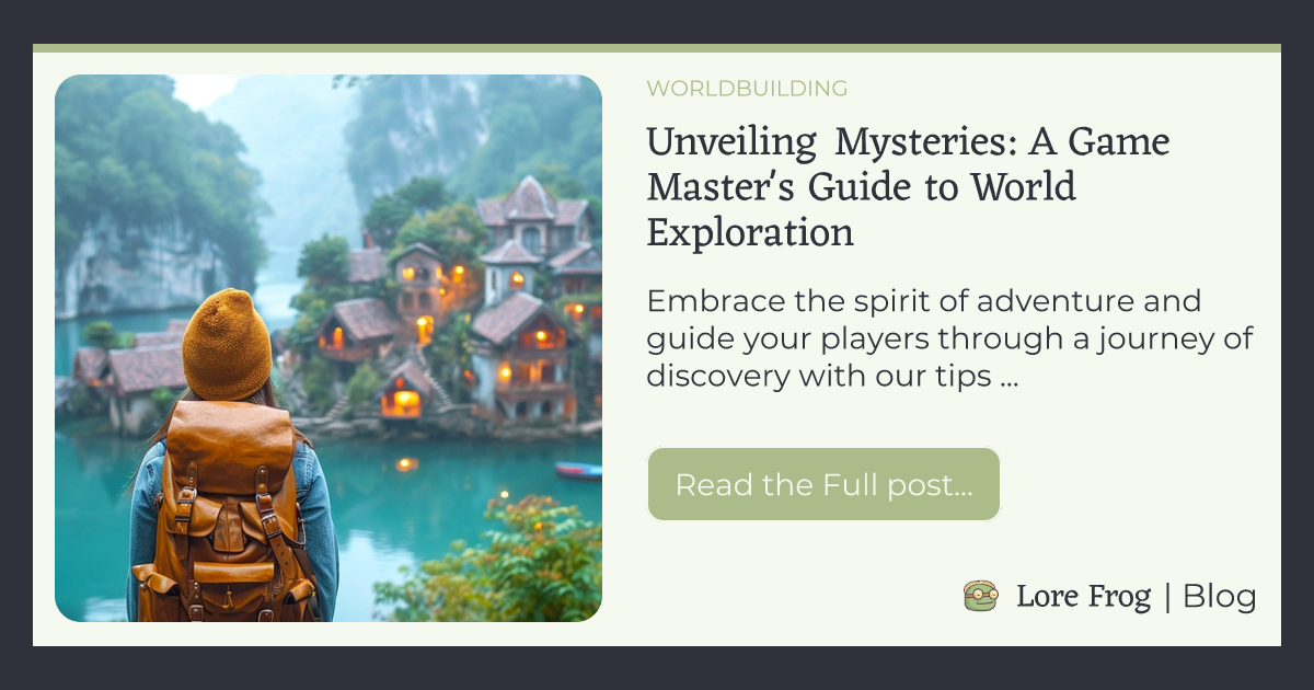 Unveiling Mysteries: A Game Master's Guide to World Exploration
